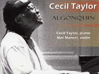 Algonquin - Cecil Taylor & Mat Maneri