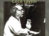 Silent Tongues - Cecil Taylor