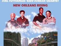 New Orleans Rising - Joel Futterman-Kidd Jordan Quartet
