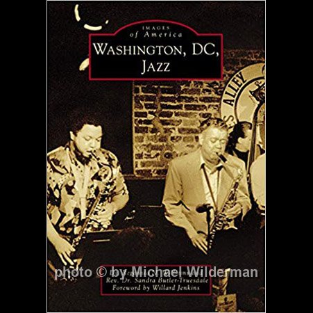 Washington, DC Jazz - book from Arcadia Press, authors Dr. Reggenia N. Williams and Rev. Dr. Sandra Truesdale